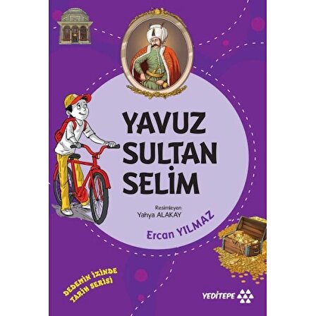 Dedemin İzinde Tarih Serisi - Yavuz Sultan Selim