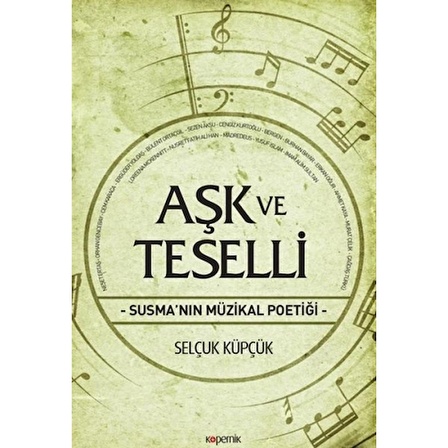 Aşk ve Teselli - Susma'nın Müzikal Poetiği