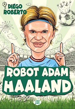 Efsane Futbolcular Robot Adam Haaland