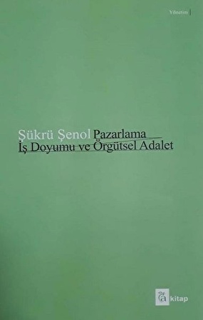 Pazarlama İş Doyumu ve Örgütsel Adalet