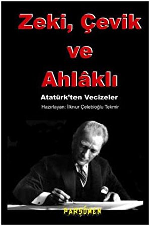 Zeki, çevik Ve Ahlaklı  Atatürk'ten Vecizeler