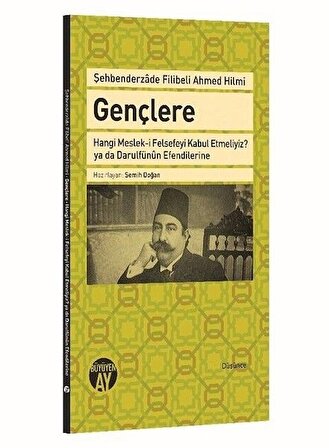 Gençlere Hangi Meslek-i Felsefeyi Kabul Etmeliyiz? ya da Darulfünun Efendilerine