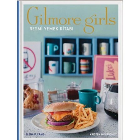 Gilmore Girls: Resmi Yemek Kitabı ( Ciltli)