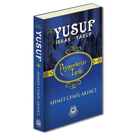 Peygamberler Tarihi - Hz. Yusuf-Hz. İshak-Hz. Yakup (Ciltli)