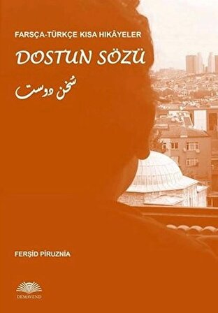 Farsça – Türkçe Kısa Hikâyeler: Dostun Sözü