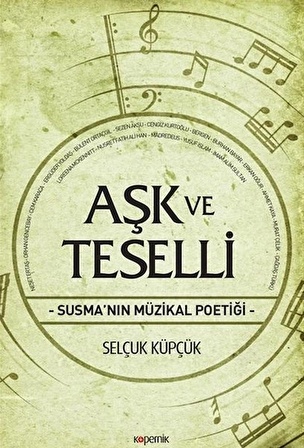 Aşk ve Teselli - Susma'nın Müzikal Poetiği