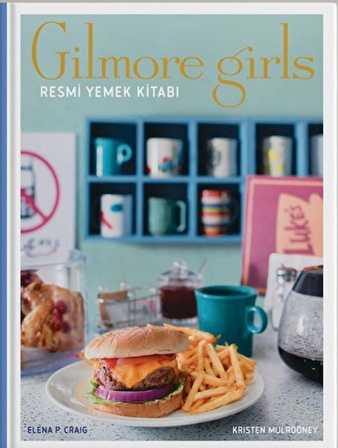 Gilmore Girls: Resmi Yemek Kitabı ( Ciltli)