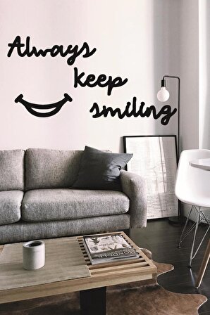 Always Keep Smiling Duvar Yazısı Dekoratif Tablo Ahşap Tablo