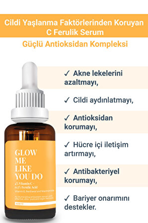 Glow Me Lıke You Do Antioksidan Kompleksi Ile Cildi Yaşlanma Faktörlerinden Koruyan C Ferulik Serum