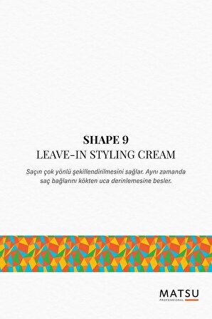 Matsu Shape 9 Besleyici Tüm Saç Tipleri İçin Bakım Yapan Durulanmayan Saç Kremi 500 ml