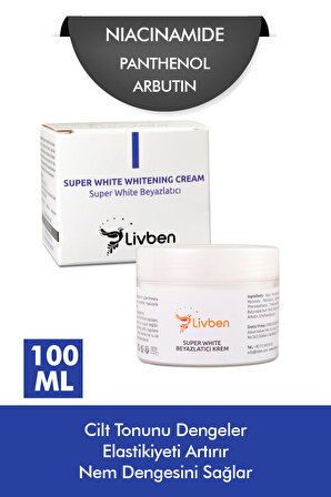 Livben ® Cilt Tonu Eşitleyici, Nem Dengeleyici, Elastikiyet Artırıcı Super White Beyazlatıcı Krem 100 ml