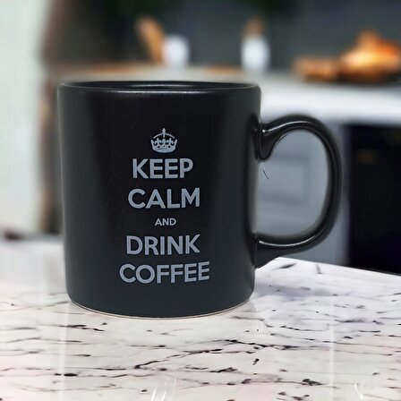 Keep Calm and Drink Coffee Baskılı Mat Siyah Kupa Bardak  / Mug