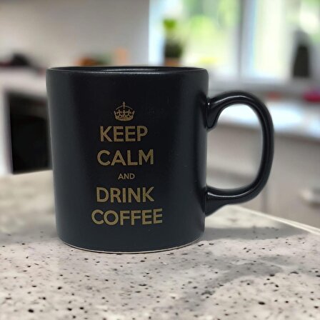 Altın Rengi Keep Calm and Drink Coffee Baskılı Mat Siyah Kupa Bardak  / Mug