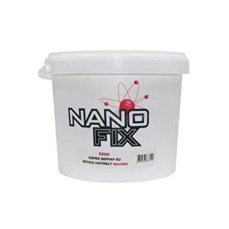 Nanofix Hotmelt Tutkal 5300 Süper Şeffaf Su Beyazı Kova 5Kg