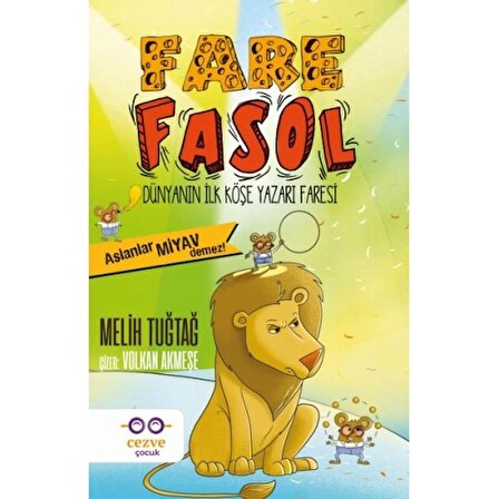 Fare Fasol - Aslanlar Miyav Demez! - Dünyanın İlk Köşe Yazarı Faresi