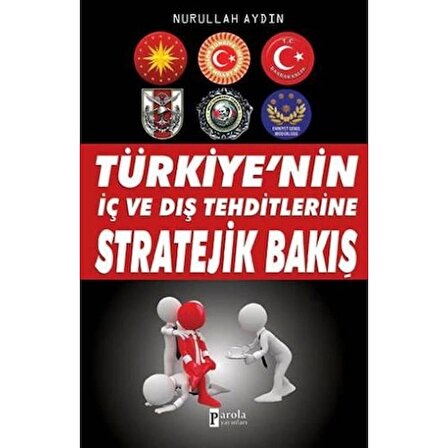 Türkiye'nin İç ve Dış Tehditlerine Stratejik Bakış