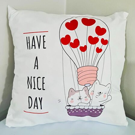 Have a Nice Day Kedili Sevgililer Günü Yastık - Sevgililer Günü - 14 Şubat Sevgiliye Hediye Anne