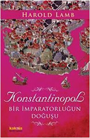 Konstantinopol  Bir İmparatorluğun Doğuşu