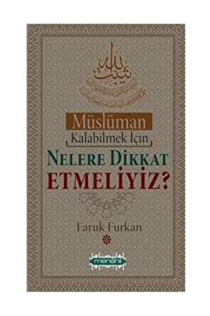 Müslüman Kalabilmek Için Nelere Dikkat Etmeliyiz?