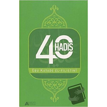 40 Hadis / Anlatı Yayınları / Ebu Katade el Filistini