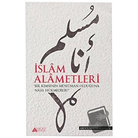 İslam Alametleri / Anlatı Yayınları / Abdülhakim Hassan