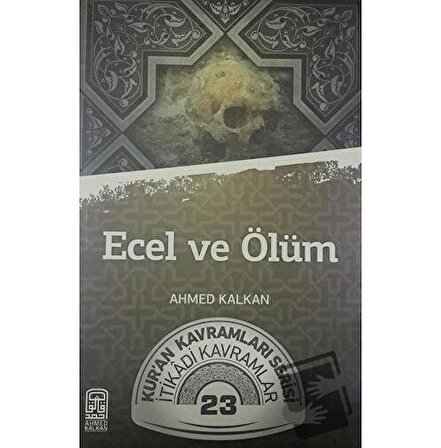 Ecel ve Ölüm / Kalemder Yayınları / Ahmed Kalkan