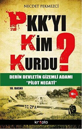 PKK'yı Kim Kurdu?  Derin Devletin Gizemli Adamı Pilot Necati