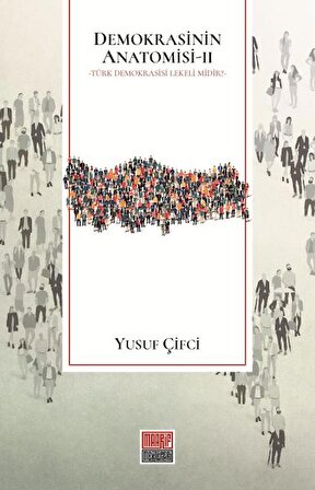 Demokrasinin Anatomisi II: Türk Demokrasisi Lekeli midir?