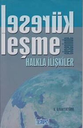 Küreselleşme Ekseninde Halkla İlişkiler