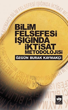 Bilim Felsefesi Işığında ıktisad Metodolojisi