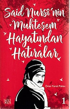 Said Nursi'nin Muhteşem Hayatından Hatıralar 1