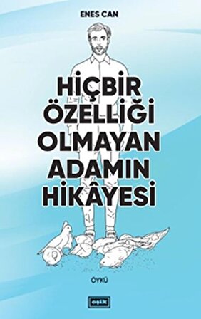 Hiçbir Özelliği Olmayan Adamın Hikayesi