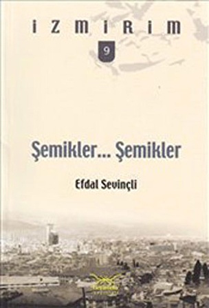 Şemikler... Şemikler.../ İzmirim - 9