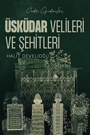 Üsküdar Velileri ve Şehitleri Halit Develioğlu ve Resul Orman