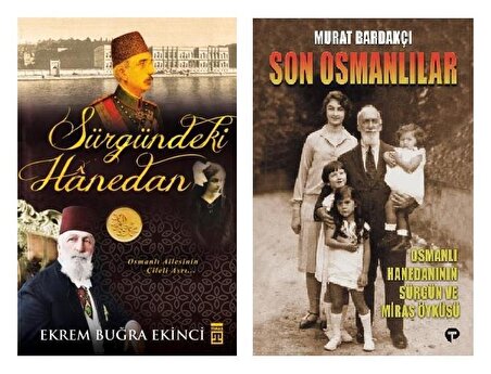 Son Osmanlılar + Sürgündeki Hanedan 2 Kitap Set