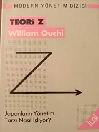 TEORİ Z Japonların Yönetim Tarzı Nasıl İşliyor William Ouchi