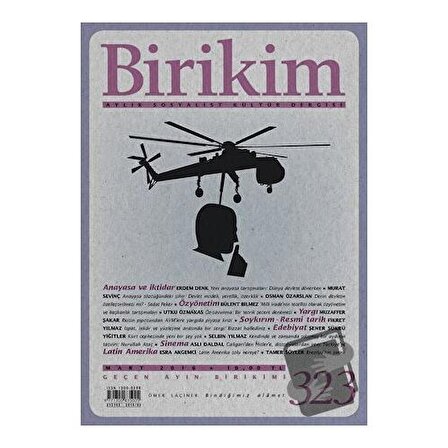 Birikim Aylık Sosyalist Kültür Dergisi Sayı: 323 Mart 2016 / Birikim Yayınları