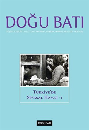 Doğu Batı Düşünce Dergisi Yıl: 27 Sayı: 109 - Türkiye'de Siyasal Hayat - 1