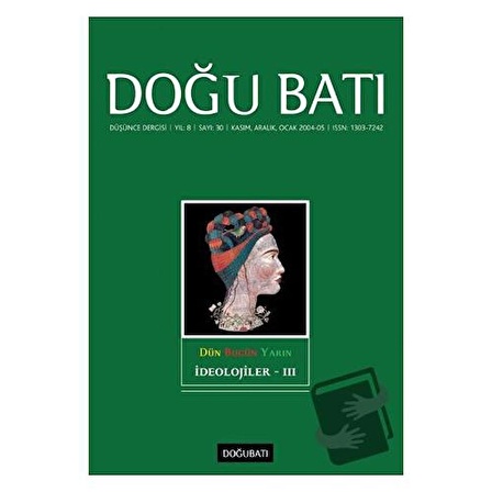 Doğu Batı Düşünce Dergisi Yıl: 8 Sayı: 30   İdeolojiler   3 / Doğu Batı