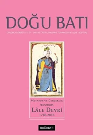 Doğu Batı Dergisi 85. Sayı - Metafor ve Gerçeklik Arasında Lale Devri