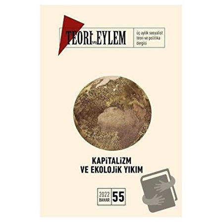 Teori ve Eylem Sayı: 55 Bahar   2022 / Teori ve Eylem Dergisi Yayınları