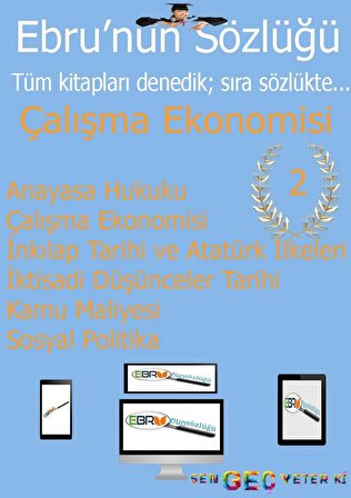 AÖF İİBF Ebru’nun Sözlüğü Çalışma Ekonomisi Bölümü - 2. Sınıf E-Sözlük