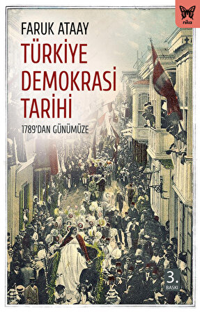 Türkiye Demokrasi Tarihi - 1789'dan Günümüze