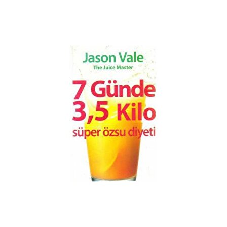 7 Günde 3,5 Kilo Süper Özsu Diyeti - Jason Vale - Mikado Yayınları