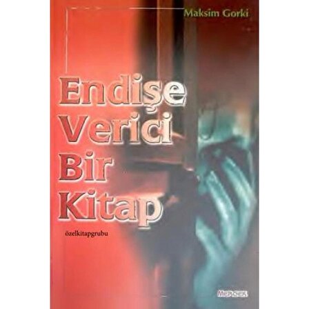 Endişe Verici Bir Kitap - Maksim Gorki