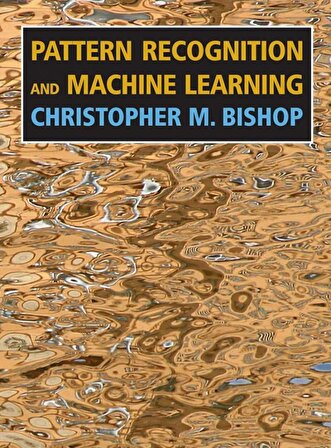 Pattern Recognition and Machine Learning (Information Science and Statistics) (Information Science and Statistics) Christopher M. Bishop 