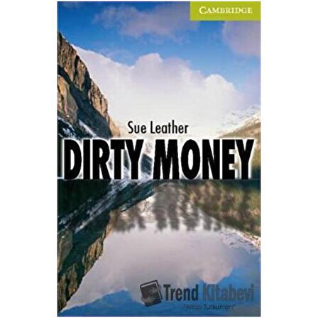 Dirty Money: Paperback / Cambridge Yayınları / Sue Leather