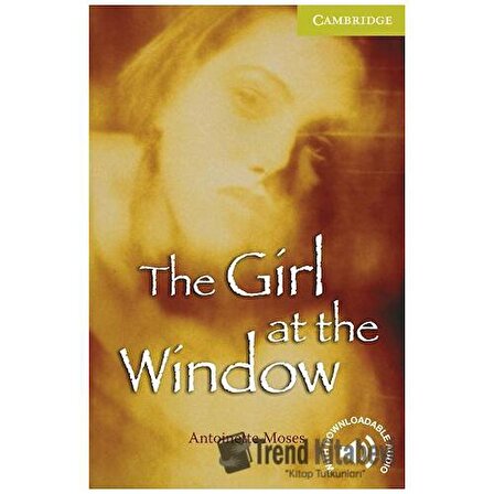 The Girl at the Window: Paperback / Cambridge Yayınları / Antoinette Moses