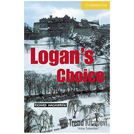 Logan's Choice: Paperback / Cambridge Yayınları / Richard MacAndrew