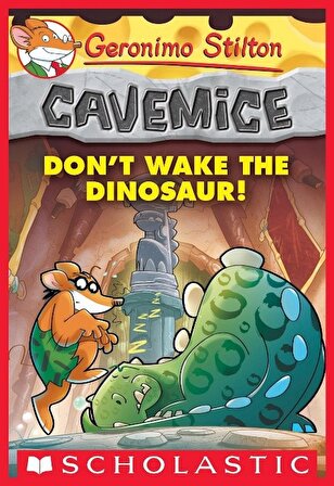 Don't Wake the Dinosaur! (Geronimo Stilton Cavemic